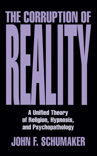 John F. Schumaker - Corruption of Reality, E-bok