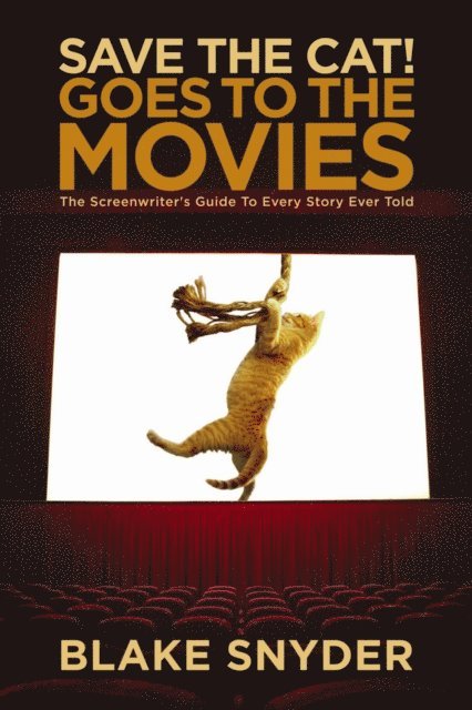 Blake Snyder - Save the Cat! Goes to the Movies, E-bok