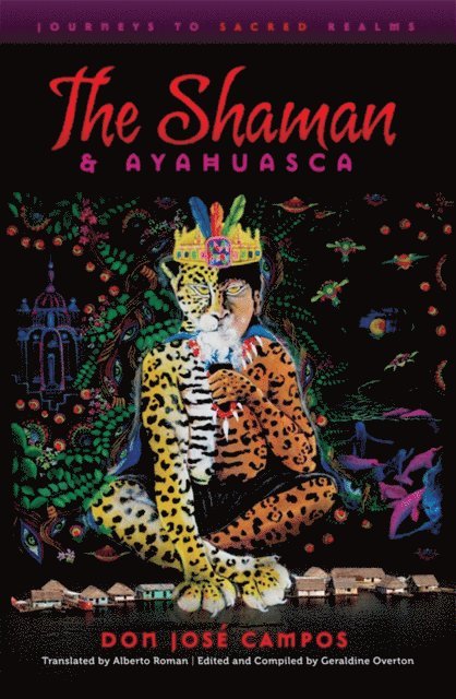 Don Jose Campos - Shaman and Ayahuasca, E-bok