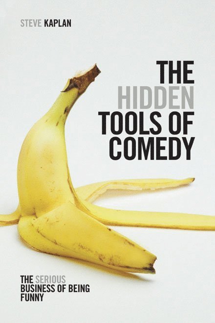 Steve Kaplan - Hidden Tools of Comedy, Häftad