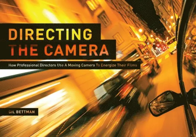 Gil Bettman - Directing the Camera, E-bok. Tillgänglighet: Lägg i varukorg