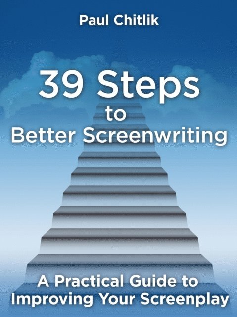 Paul Chitlik - 39 Steps to Better Screenwriting, E-bok