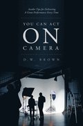 You Can Act on Camera