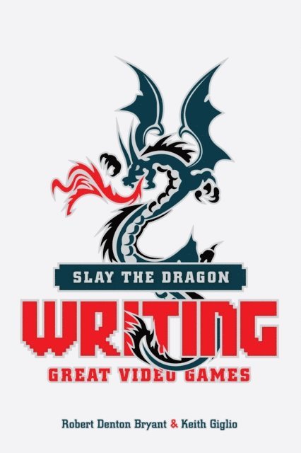 Keith Giglio, Robert Denton Bryant - Slay the Dragon, E-bok