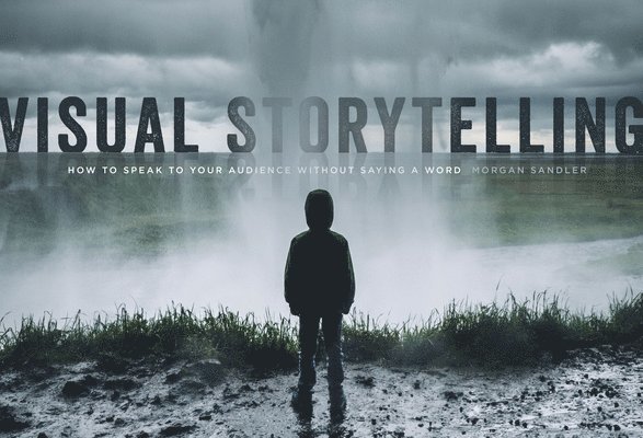 Morgan Sandler - Visual Storytelling, Häftad