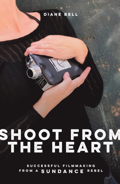 Diane Bell - Shoot from the Heart, E-bok