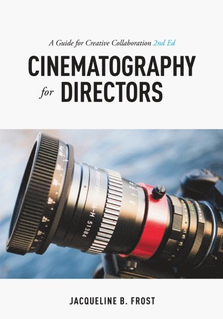 Jacqueline Frost - Cinematography for Directors, E-bok