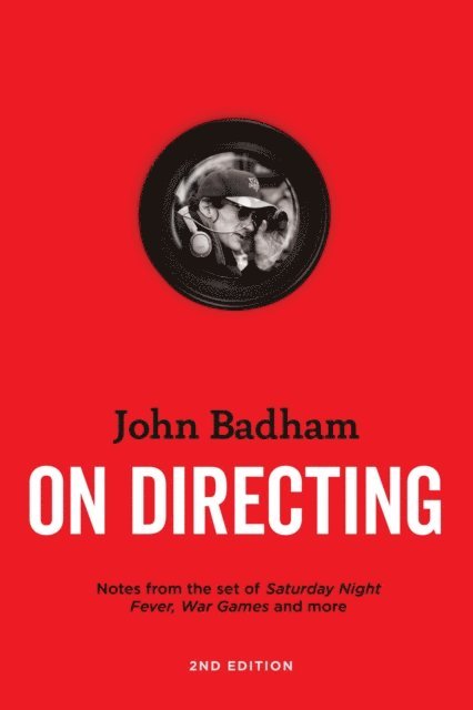 John Badham - John Badham On  Directing - 2nd edition, E-bok