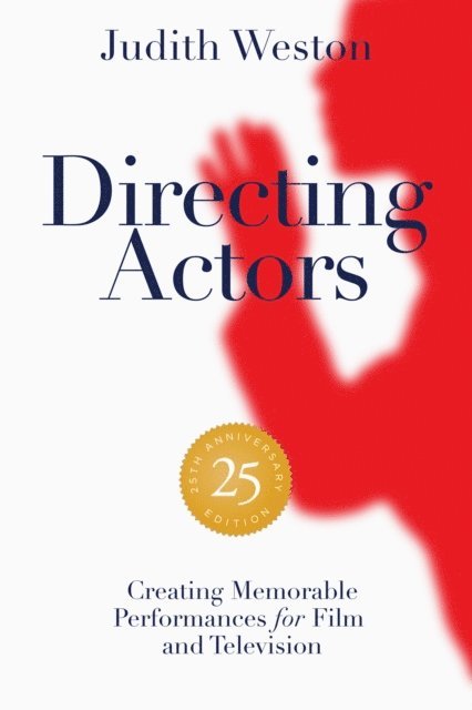 Judith Weston - Directing Actors - 25th Anniversary Edition, E-bok