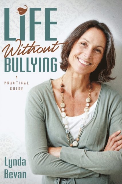 Lynda Bevan - Life Without Bullying, E-bok