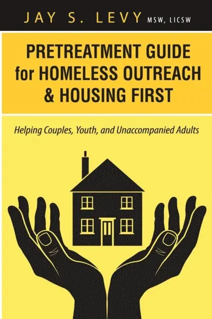 Jay S. Levy - Pretreatment Guide for Homeless Outreach & Housing First, E-bok. Tillgänglighet: Lägg i varukorg