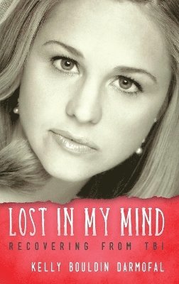 Kelly Bouldin Darmofal - Lost in My Mind, Inbunden. Tillgänglighet: Lägg i varukorg