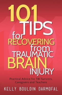 Kelly Bouldin Darmofal - 101 Tips for Recovering from Traumatic Brain Injury, Häftad. Tillgänglighet: Lägg i varukorg