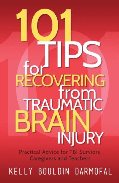 Kelly Bouldin Darmofal - 101 Tips for Recovering from Traumatic Brain Injury, E-bok. Tillgänglighet: Lägg i varukorg