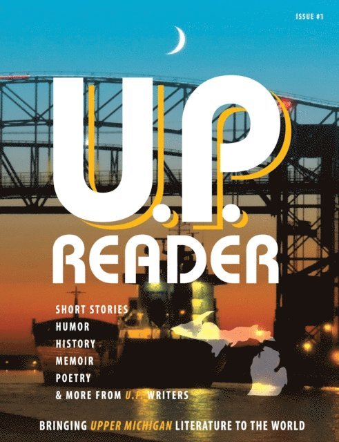 Mikel B. Classen - U.P. Reader -- Issue #1, E-bok