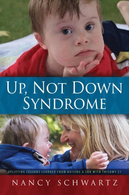 Nancy M. Schwartz - Up, Not Down Syndrome, E-bok