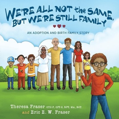 Theresa Fraser, Eric E W Fraser - We're All Not the Same, But We're Still Family, Häftad. Tillgänglighet: Lägg i varukorg