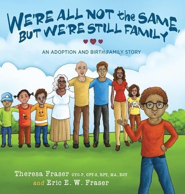 Theresa Fraser, Eric E W Fraser - We're All Not the Same, But We're Still Family, Inbunden. Tillgänglighet: Lägg i varukorg