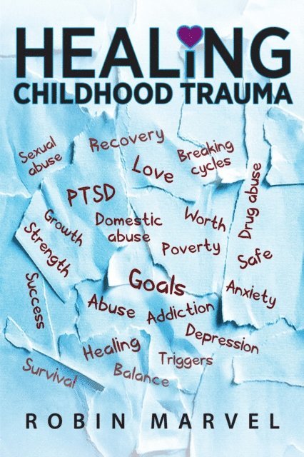 Robin Marvel - Healing Childhood Trauma, E-bok