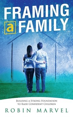 Robin Marvel - Framing a Family, Inbunden