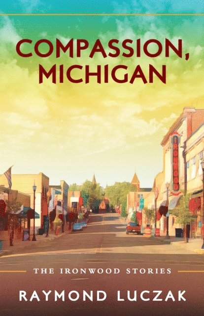 Raymond Luczak - Compassion, Michigan, E-bok