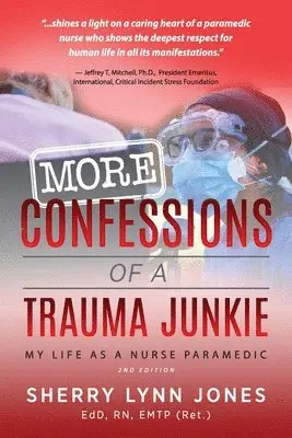 Sherry Lynn Jones - More Confessions of a Trauma Junkie: My Life as a Nurse Paramedic, 2nd Ed., Häftad. Tillgänglighet: Lägg i varukorg