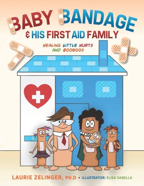 Laurie Zelinger - Baby Bandage and His First Aid Family, E-bok