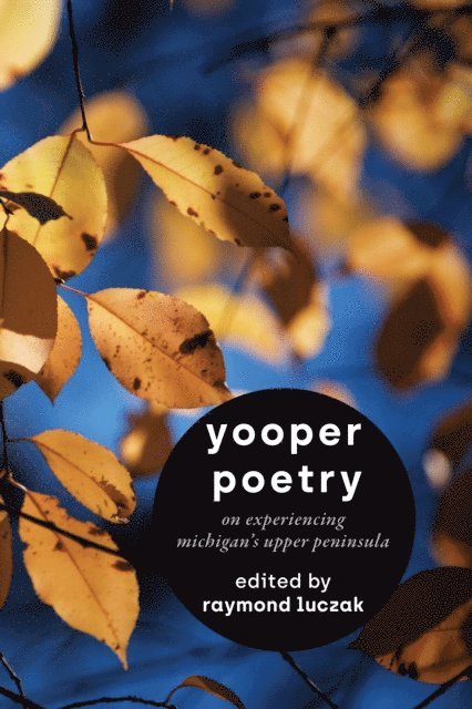 Raymond Luczak - Yooper Poetry, E-bok