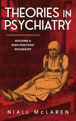 Niall McLaren - Theories in Psychiatry, Inbunden