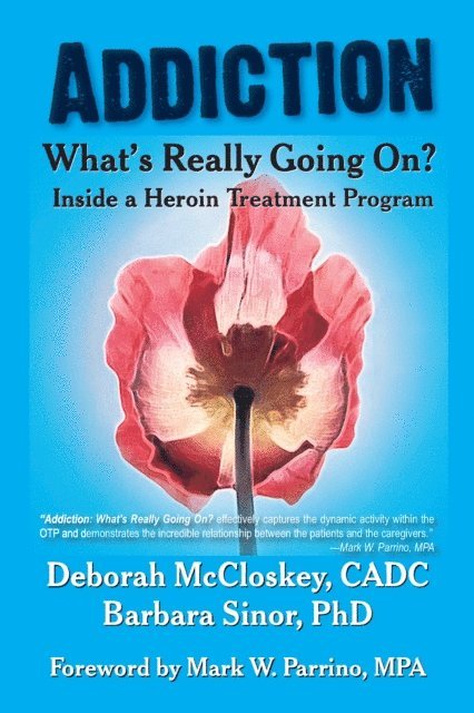 Deborah McCloskey - Addiction--What's Really Going on?, E-bok