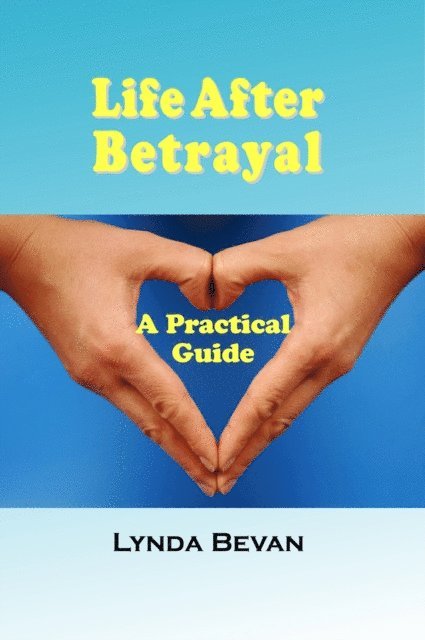 Lynda Bevan - Life After Betrayal, E-bok