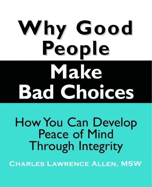 Charles L. Allen - Why Good People Make Bad Choices, E-bok