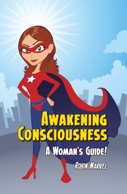 Robin Marvel - Awakening Consciousness, E-bok