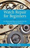 Watch Repair for Beginners