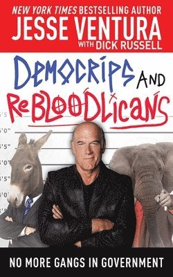 Jesse Ventura, Dick Russell - DemoCRIPS and ReBLOODlicans, Inbunden