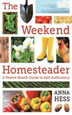 Anna Hess - Weekend Homesteader, Häftad. Tillgänglighet: Lägg i varukorg