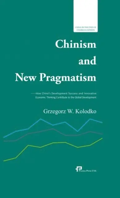 How China's Development Success and Innovative Economic Thinking Contribute to the Global Development/中国主义与新实用主义, Häftad. Tillgänglighet: Lägg i varukorg