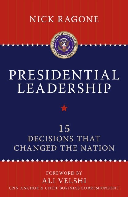 Nick Ragone - Presidential Leadership, E-bok