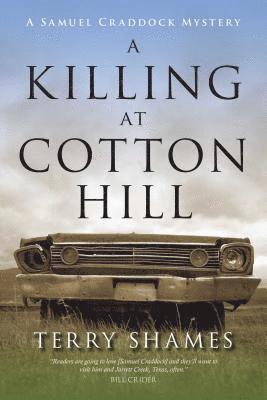 Terry Shames - A Killing at Cotton Hill: A Samuel Craddock Mystery, Häftad