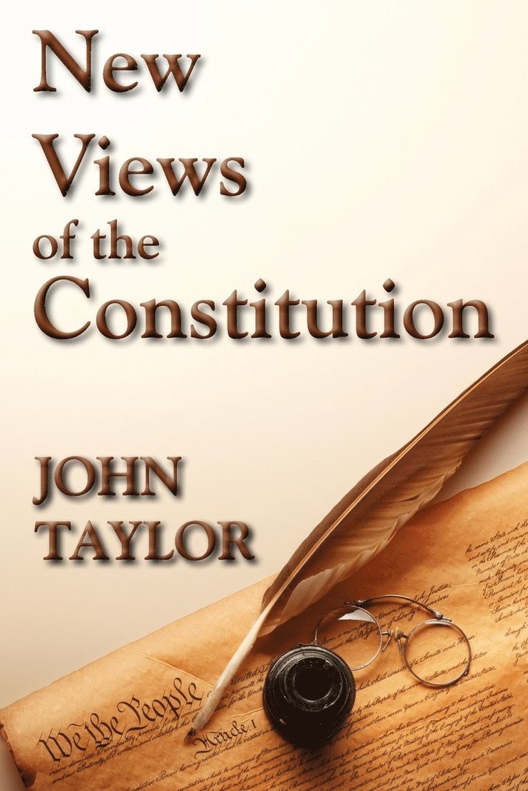 John Taylor of Caroline - New Views of the Constitution, Häftad
