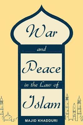 Majid Khadduri - War and Peace in the Law of Islam, Häftad