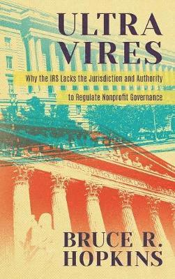 Bruce R Hopkins - Ultra Vires, Inbunden