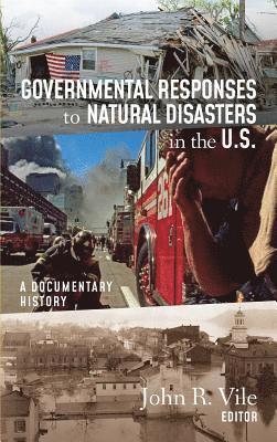 John R Vile - Governmental Responses to Natural Disasters in the U.S., Inbunden