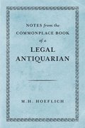 Notes from the Commonplace Book of a Legal Antiquarian