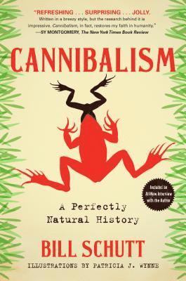 Bill Schutt - Cannibalism: A Perfectly Natural History, Häftad