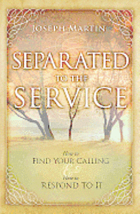 Joseph Martin - Separated To The Service, Häftad. Tillgänglighet: Tillfälligt slut