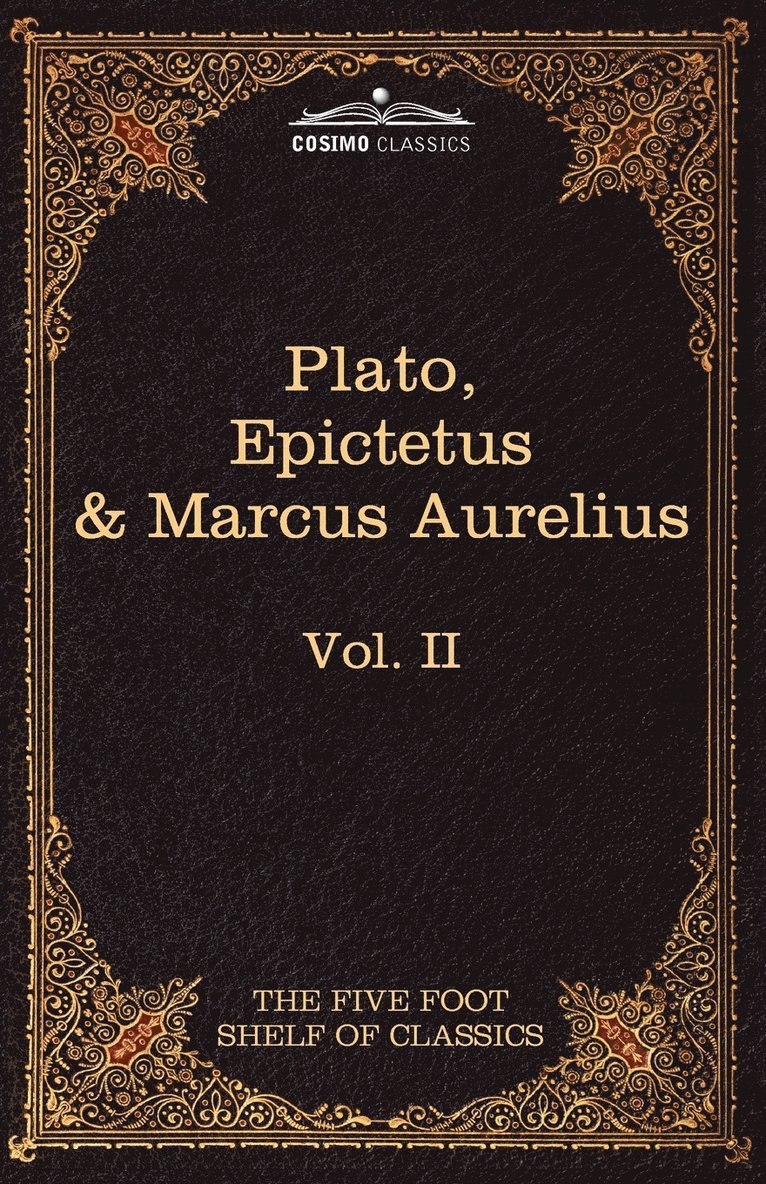 Plato, M G Epictetus, Charles W Eliot - Apology, Phaedo and Crito by Plato; The Golden Sayings by Epictetus; The Meditations by Marcus Aurelius, Häftad. Tillgänglighet: Lägg i varukorg