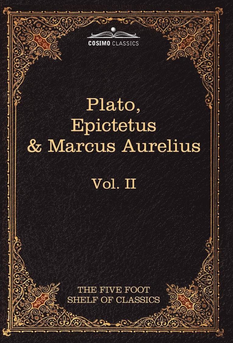 Plato, M G Epictetus, Charles W Eliot - Apology, Phaedo and Crito by Plato; The Golden Sayings by Epictetus; The Meditations by Marcus Aurelius, Inbunden. Tillgänglighet: Lägg i varukorg