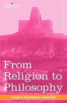 Francis MacDonald Cornford - From Religion to Philosophy, Häftad