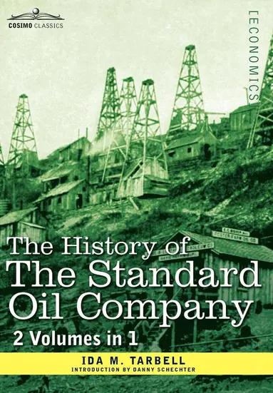 History of the Standard Oil Company ( 2 Volumes in 1)